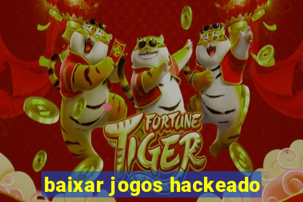 baixar jogos hackeado